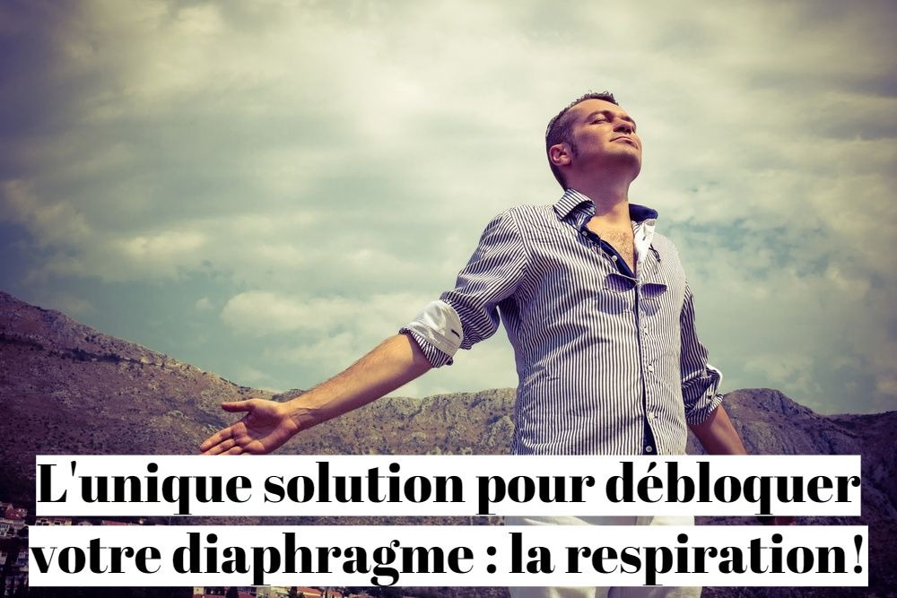 La respiration comme solution pour retirer un blocage du diaphragme