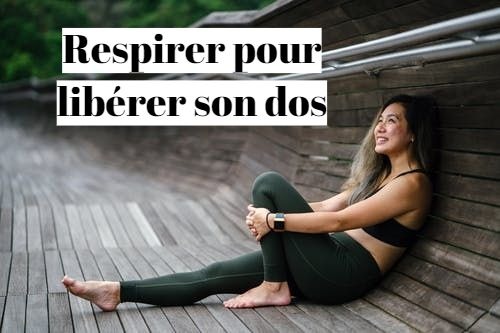 Comment soulager les douleurs au dos par la respiration ?