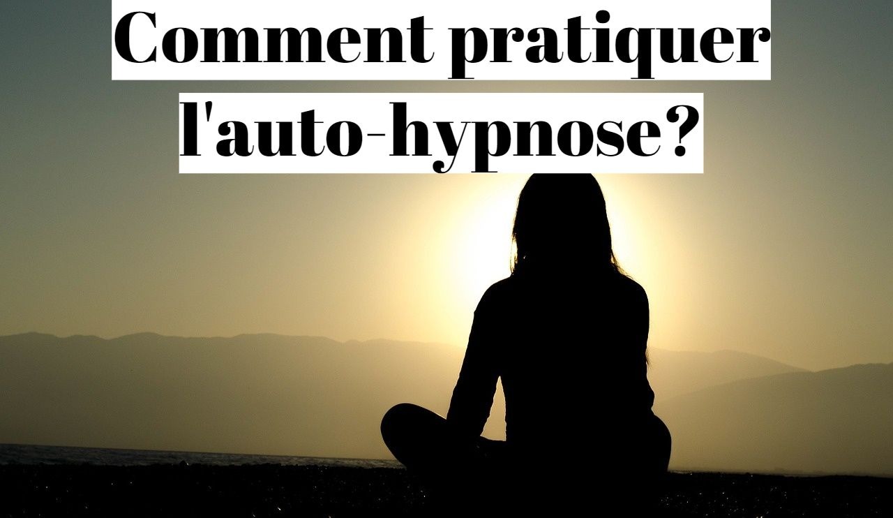 Comment pratiquer et entrer en auto-hypnose?