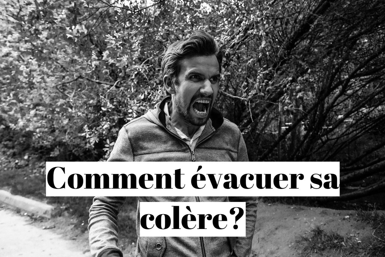 Comment gérer et apaiser sa colère et sa haine?