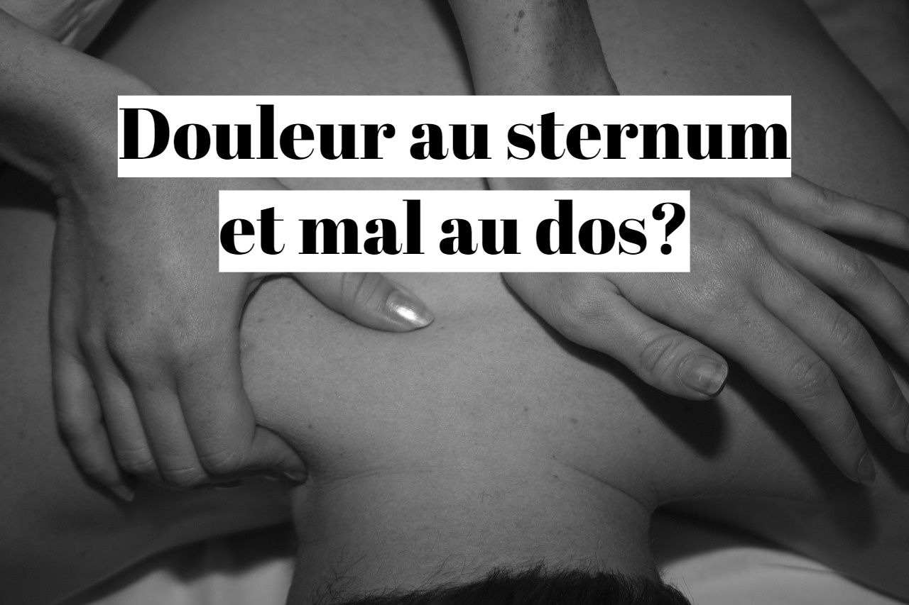 Mal au sternum, plexus solaire et point dans le dos