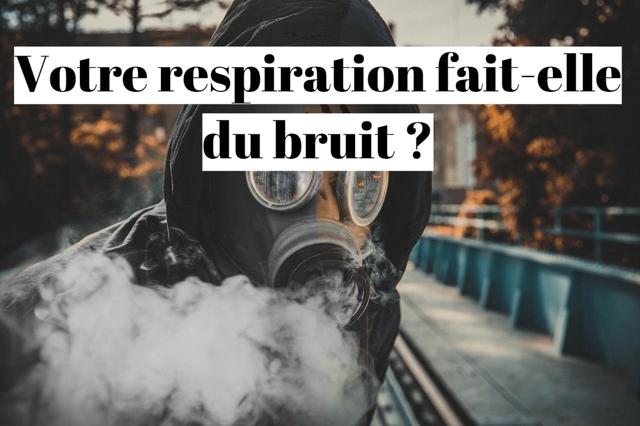 Respiration sifflante et bruyante: quelle solution?